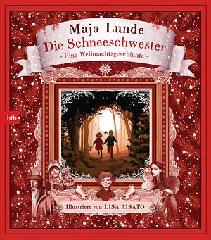 Die Schneeschwester by Maja Lunde