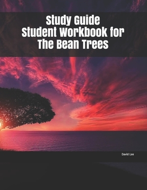 Study Guide Student Workbook for The Bean Trees by David Lee