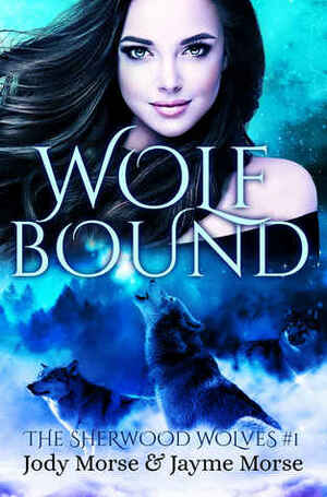 Wolfbound by Jayme Morse, Jody Morse