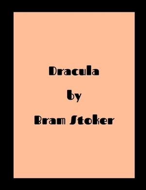 Dracula by Bram Stoker by Bram Stoker