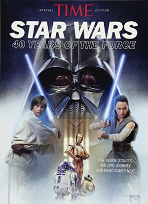 TIME Star Wars: 40 Years of the Force by TIME Magazine