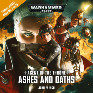 Agent of the Throne: Ashes and Oaths by John French