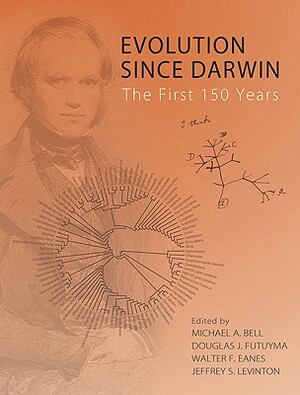 Evolution Since Darwin: The First 150 Years by Walter F. Eanes, Douglas J. Futuyma, Michael a. Bell