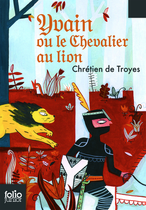 Yvain le chevalier au lion by Chrétien de Troyes
