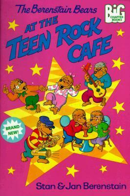 The Berenstain Bears at the Teen Rock Cafe by Jan Berenstain, Stan Berenstain