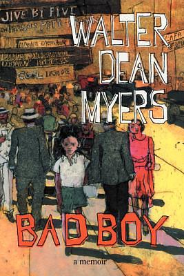 Bad Boy: A Memoir by Walter Dean Myers