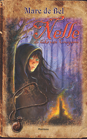 Nelle, de heks van Cruysem by Marc de Bel