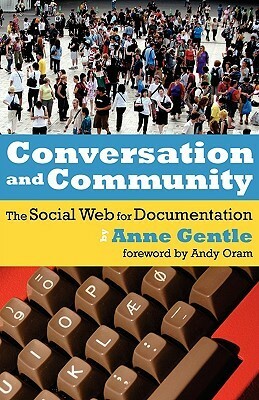 Conversation and Community: The Social Web for Documentation by Anne Gentle