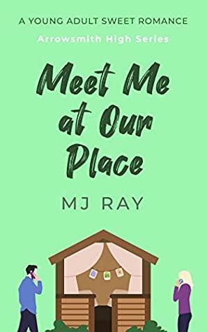 Meet Me at Our Place by MJ Ray
