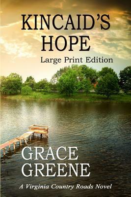 Kincaid's Hope (Large Print): A Virginia Country Roads Novel by Grace Greene