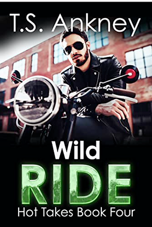 Wild Ride by T.S. Ankney