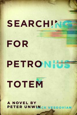 Searching for Petronius Totem by Peter Unwin