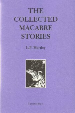 The Collected Macabre Stories by L.P. Hartley, Mark Valentine