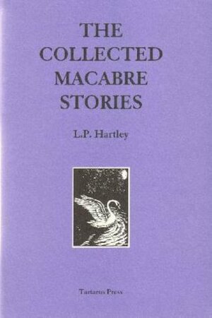 The Collected Macabre Stories by L.P. Hartley