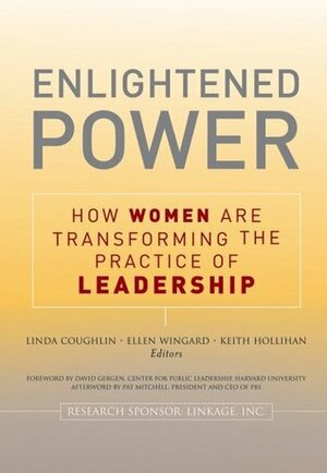 Enlightened Power: How Women Are Transforming the Practice of Leadership by Lin Coughlin