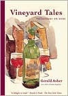 Vineyard Tales: Reflections on Wine by Gerald Asher