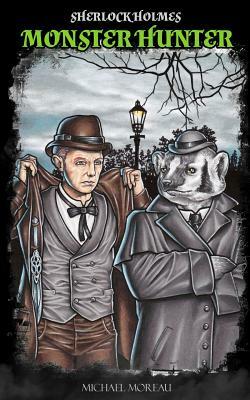 Sherlock Holmes Monster Hunter: Terror at Scotland Yard by Michael Moreau