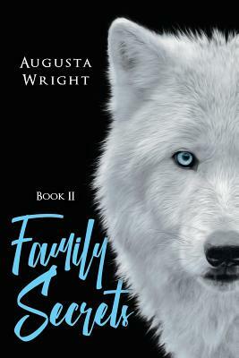 Family Secrets: Book 2 by Augusta Wright