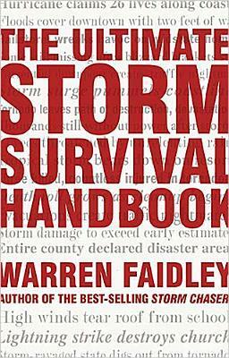 The Ultimate Storm Survival Handbook by Warren Faidley