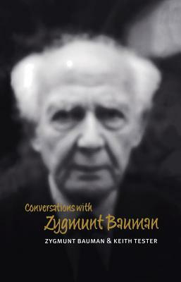 Conversations with Zygmunt Bauman by Zygmunt Bauman, Keith Tester