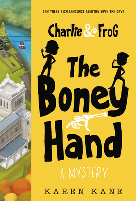 Charlie and Frog: The Boney Hand: A Mystery by Karen Kane