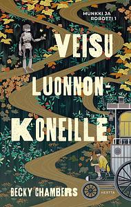 Veisu luonnonkoneille by Becky Chambers