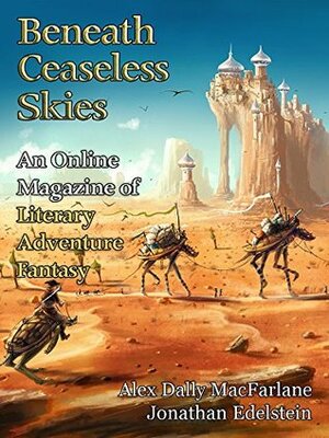 Beneath Ceaseless Skies Issue #208 by Jonathan Edelstein, Alex Dally MacFarlane, Scott H. Andrews