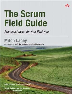 The Scrum Field Guide: Practical Advice for Your First Year by Mitch Lacey