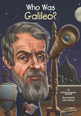 Who Was Galileo? by John O'Brien, Patricia Brennan Demuth, Nancy Harrison