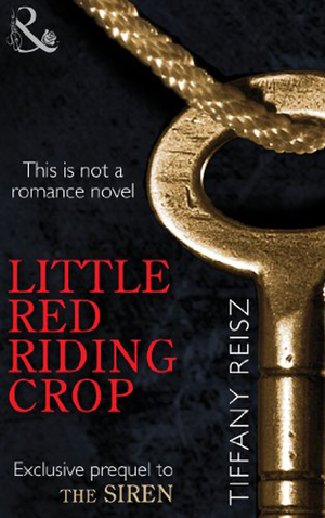 Little Red Riding Crop by Tiffany Reisz