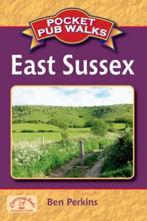 Pocket Pub Walks East Sussex by Ben Perkins