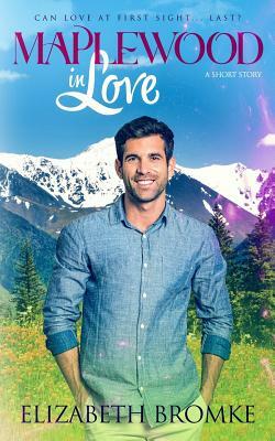 Maplewood in Love: A Sweet Short Story by Elizabeth Bromke