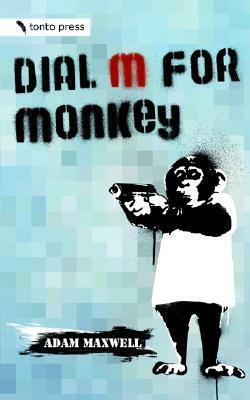 Dial M for Monkey by Adam Maxwell