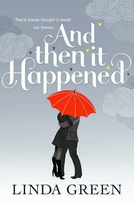 And Then It Happened by Linda Green