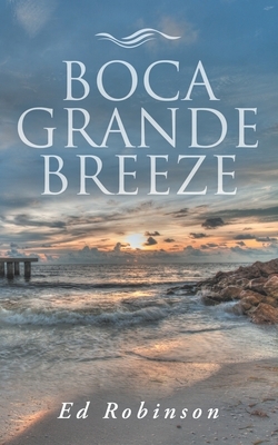 Boca Grande Breeze by Ed Robinson