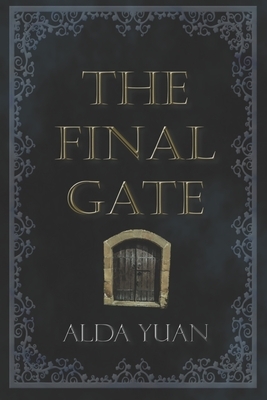 The Final Gate by Alda Yuan