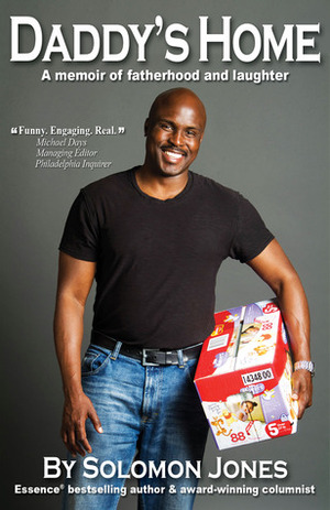 Daddy's Home: A memoir of fatherhood and laughter by Solomon Jones