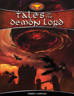 Tales of the Demon Lord by Robert J. Schwalb