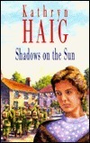 Shadows on the Sun by Kathryn Haig, Gerald Hammond