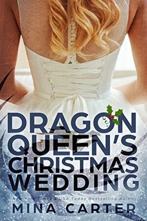 The Dragon Queen's Christmas Wedding by Mina Carter