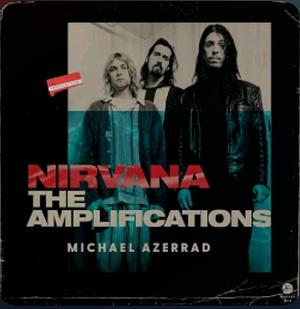 The Amplified Come As You Are: The Story of Nirvana by Michael Azerrad