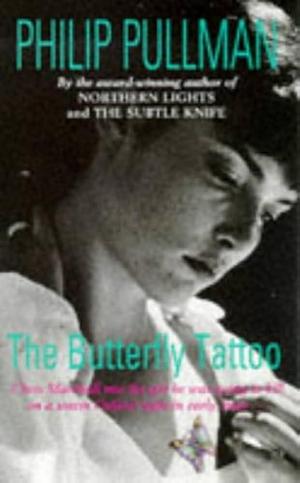 The Butterfly Tattoo by Philip Pullman