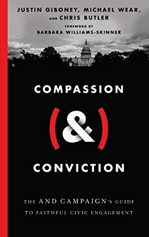 Compassion (&) Conviction: The AND Campaign's Guide to Faithful Civic Engagement by Barbara Williams-Skinner, Justin Giboney, Michael Wear, Chris Butler