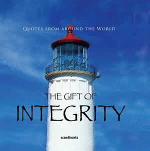 The Gift of Integrity (Quotes) by Ben Alex