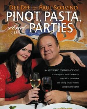 Pinot, Pasta, and Parties by Dee Dee Sorvino, Paul Sorvino