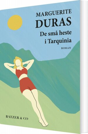 De små heste i Tarquinia by Marguerite Duras