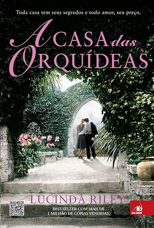 A Casa das Orquídeas by Lucinda Riley