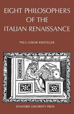 Eight Philosophers of the Italian Renaissance by Paul Oskar Kristeller