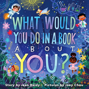 What Would You Do in a Book about You? by Jean Reidy