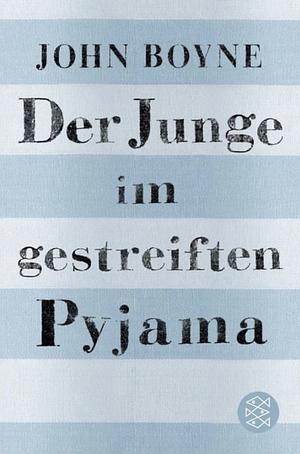 Der Junge im gestreiften Pyjama: Eine Fabel by John Boyne